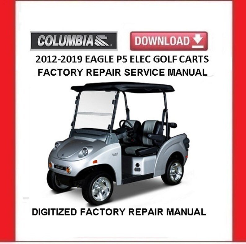 COLUMBIA Eagle P5 Electric Golf Carts Service Repair Manual pdf Download 2012-2019