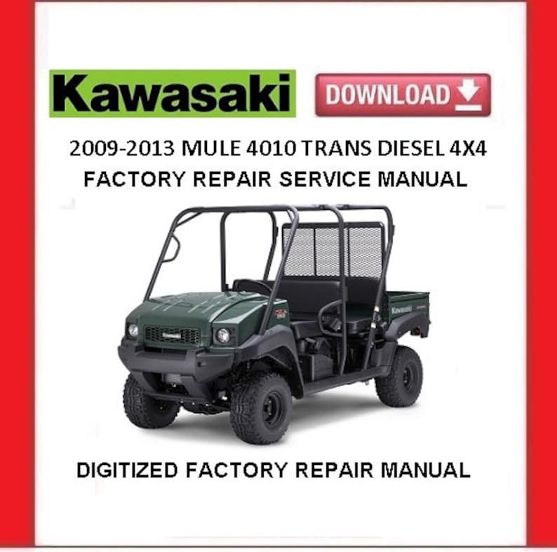 2009-2013 KAWASAKI MULE 4010 TRANS Diesel 4X4 Factory Service Repair Manual pdf Download