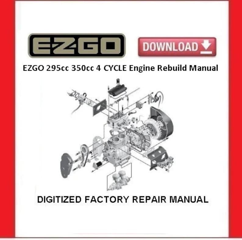 EZGO 295cc 350cc 4 CYCLE Engine Shop Rebuild Manual pdf Download
