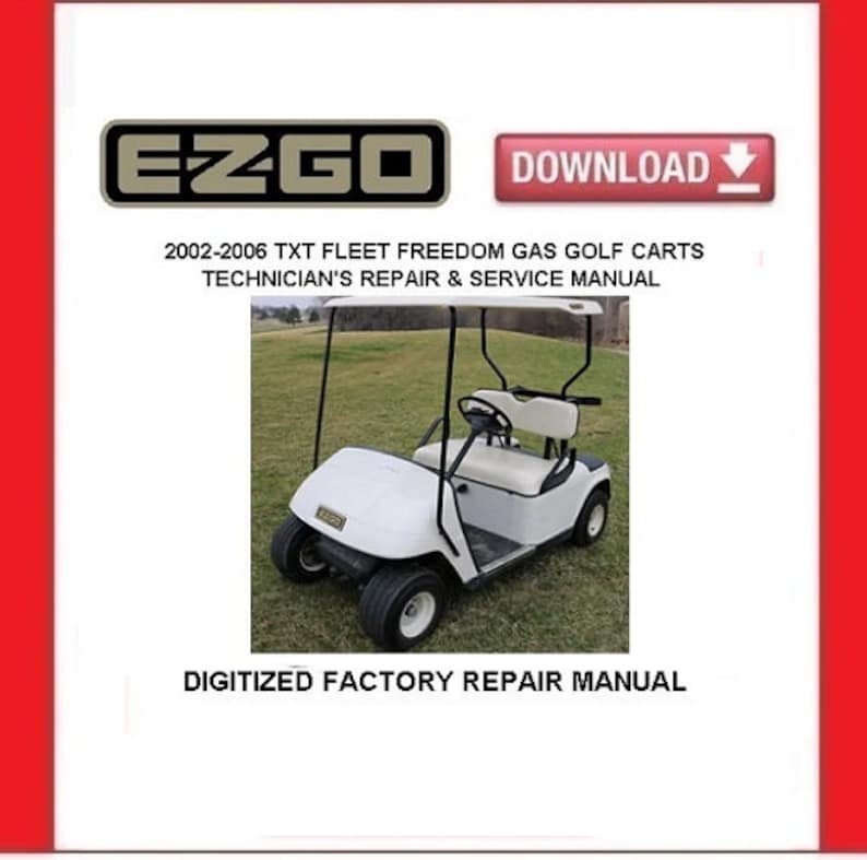 EZGO TXT Fleet Freedom 2002-2006 Gas Golf Cart Service Repair Manual pdf Download