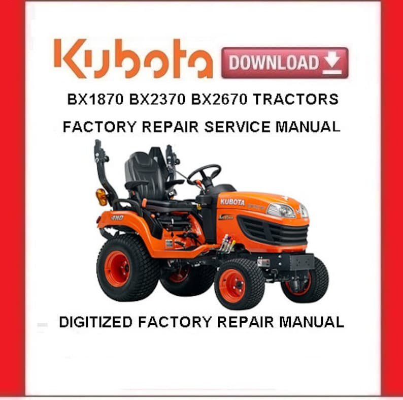 KUBOTA BX1870 BX2370 BX2670 Tractors Workshop Service Repair Manual pdf Download