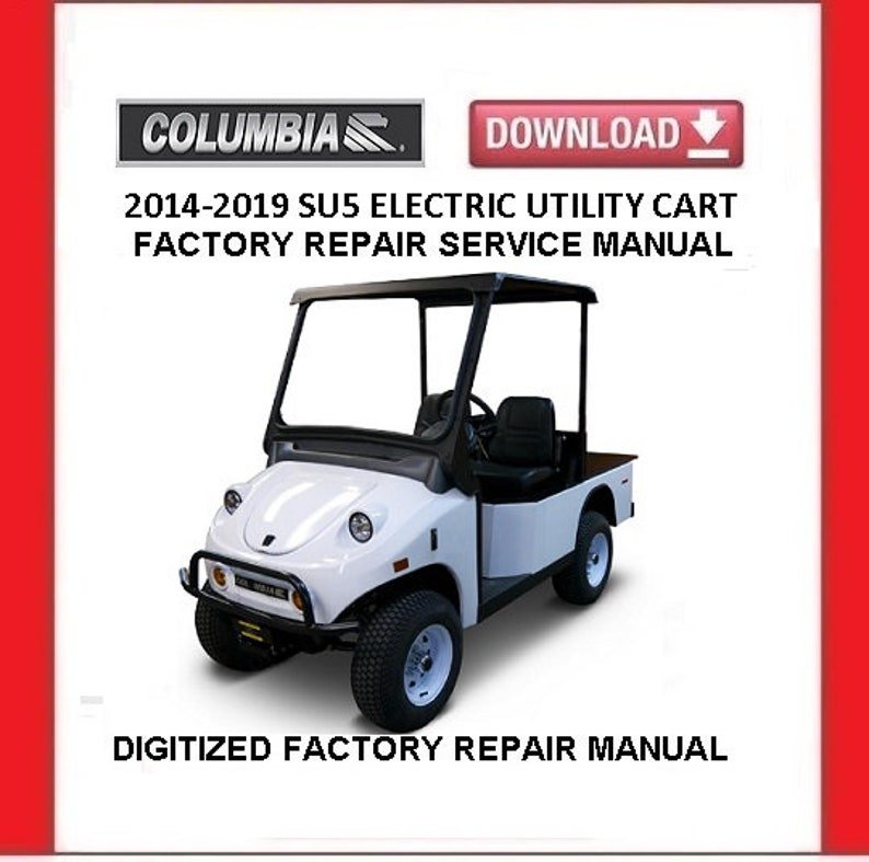 COLUMBIA SU5 Electric Utility Carts Service Repair Manual pdf Download 2014-2019