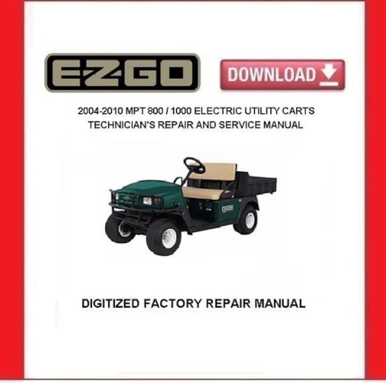 EZGO MPT 800 / 1000 ELECTRIC Utility Carts 2004-2010 Service Repair Manual pdf Download