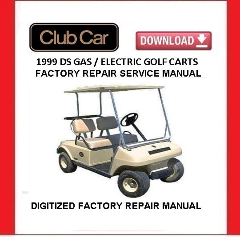 CLUB CAR DS 1999 Gas / Electric Golf Cart Service Repair Manual pdf Download