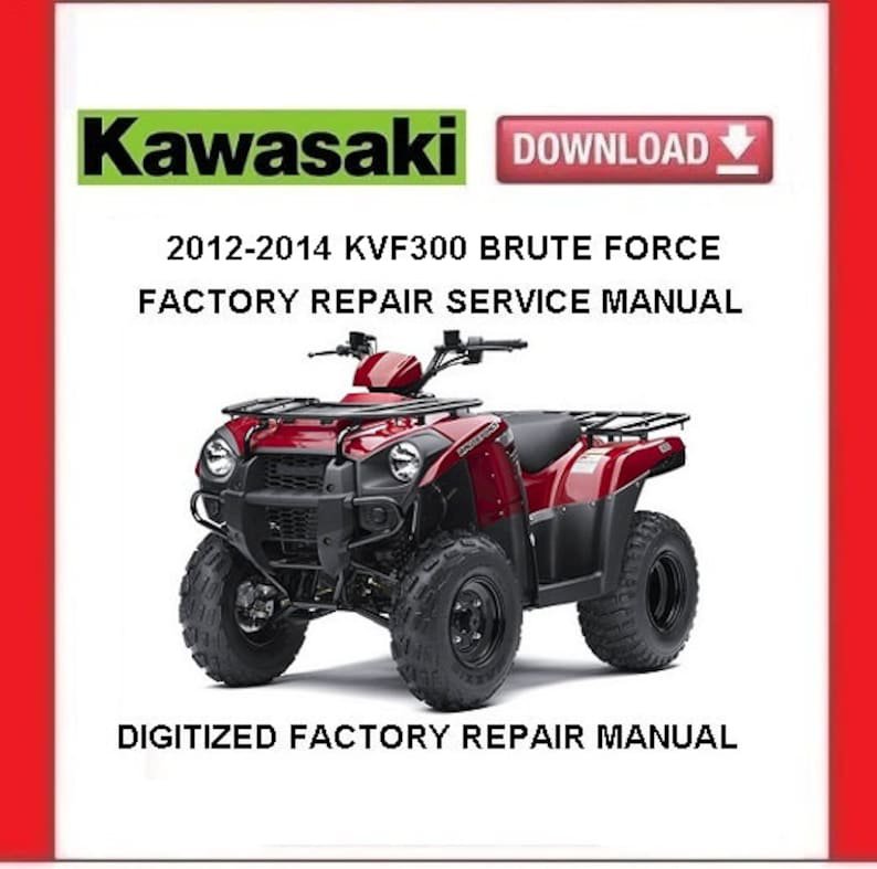 KAWASAKI KVF300 BRUTE FORCE 2012-2014 Factory Service Repair Manual pdf Download
