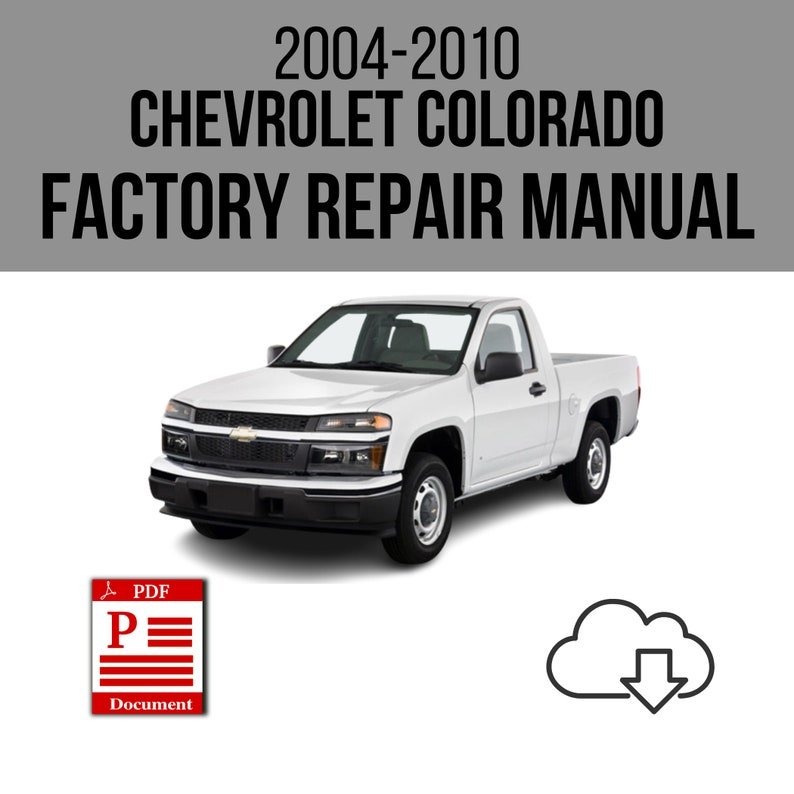 Chevrolet Colorado 2004-2010 Workshop Service Repair Manual Download