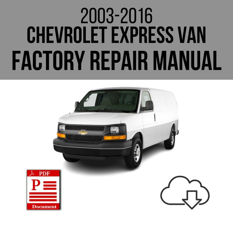 Chevrolet Express Van 2003-2016 Workshop Service Repair Manual Download