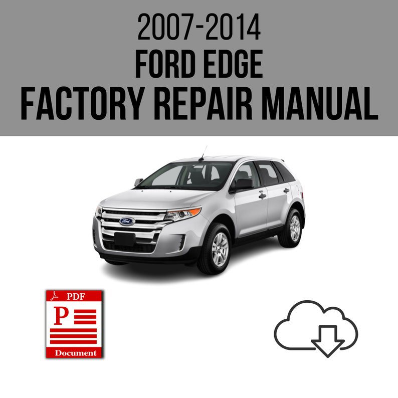Ford Edge 2007-2014 Workshop Service Repair Manual Download