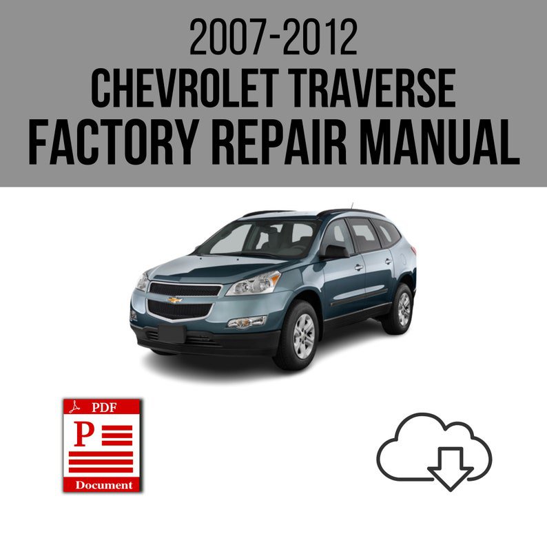 Chevrolet Traverse 2007-2012 Workshop Service Repair Manual Download