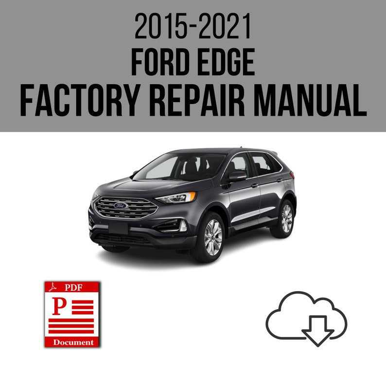 Ford Edge 2015-2021 Workshop Service Repair Manual Download