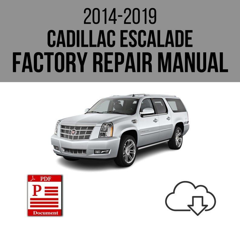 Cadillac Escalade 2014-2019 Workshop Service Repair Manual Download