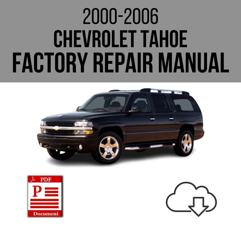 Chevrolet Tahoe 2000-2006 Workshop Service Repair Manual Download