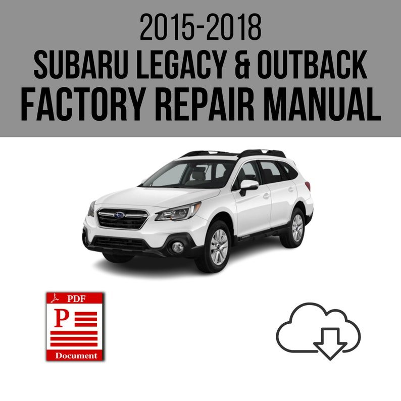 Subaru Legacy & Outback 2015-2018 Workshop Service Repair Manual Download