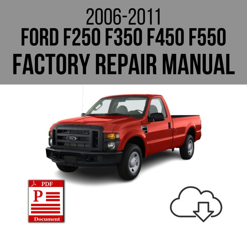 Ford Super Duty F250 F350 F450 F550 2006-2011 Workshop Service Repair Manual Download
