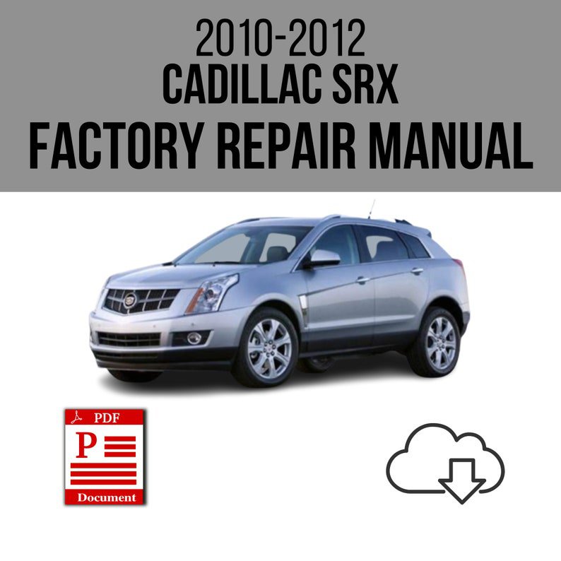 Cadillac SRX 2010-2012 Workshop Service Repair Manual Download