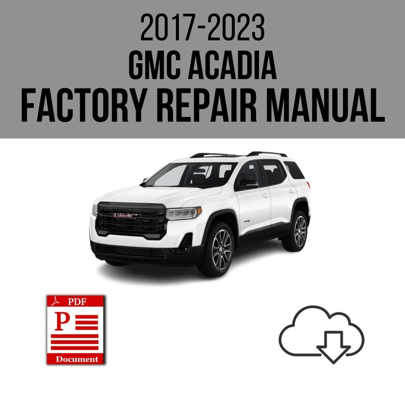 GMC Acadia 2017-2023 Workshop Service Repair Manual Download