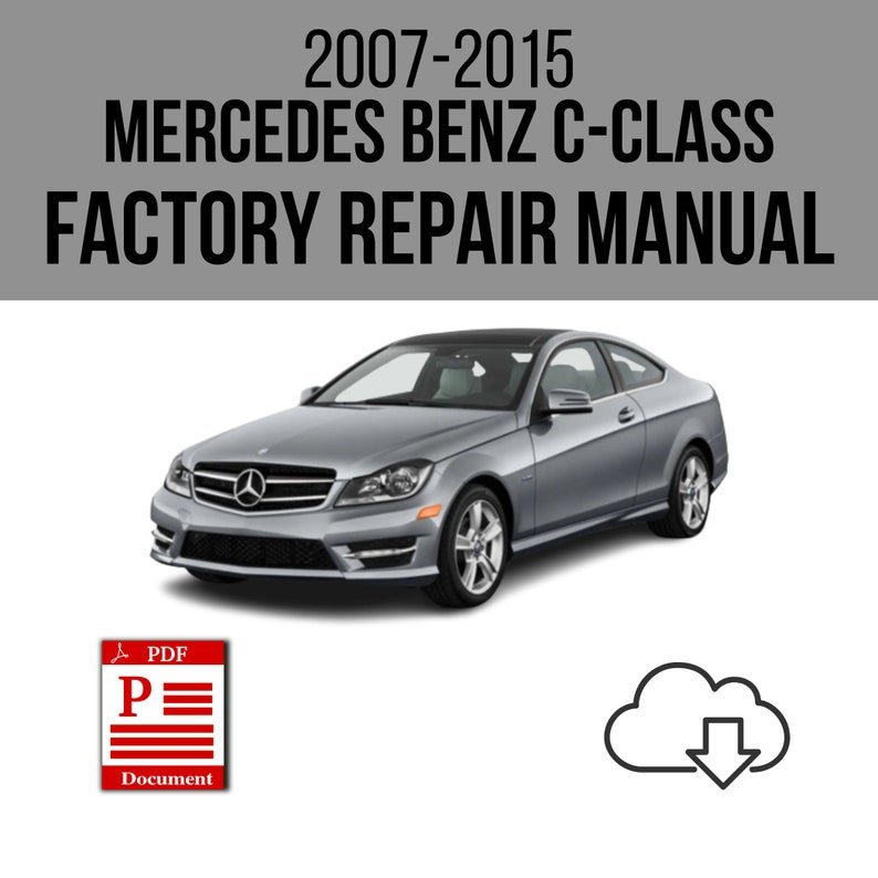 Mercedes Benz C Class 2007-2015 Workshop Service Repair Manual Download