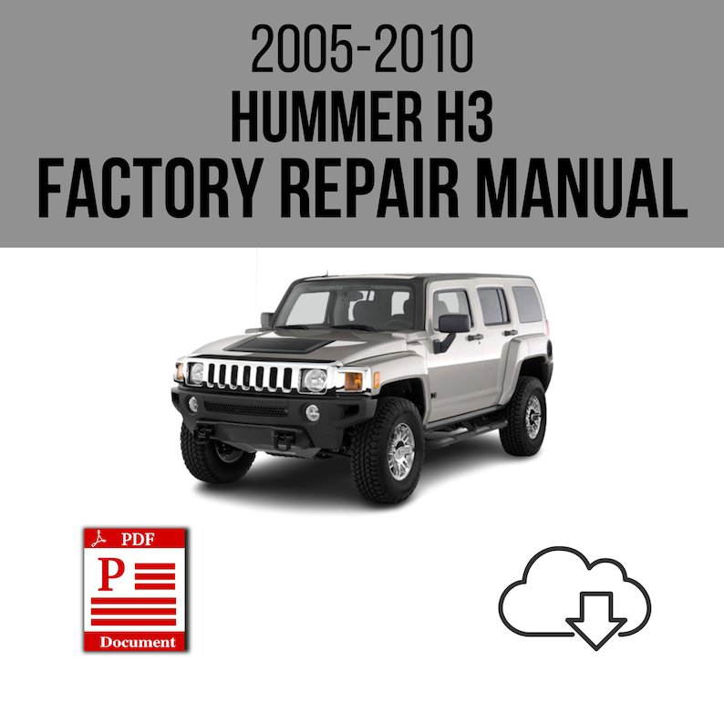 Hummer H3 2005-2010 Workshop Service Repair Manual Download