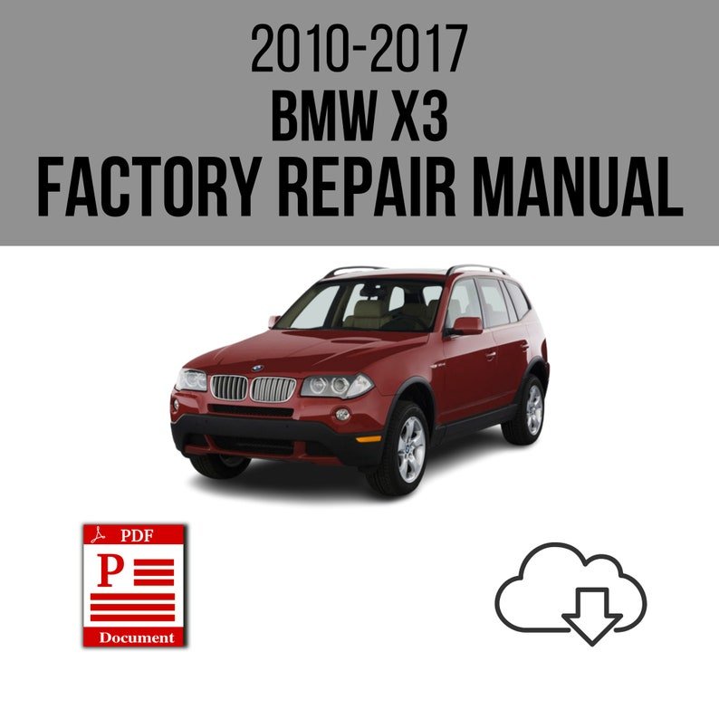 BMW X3 2010-2017 Workshop Service Repair Manual Download