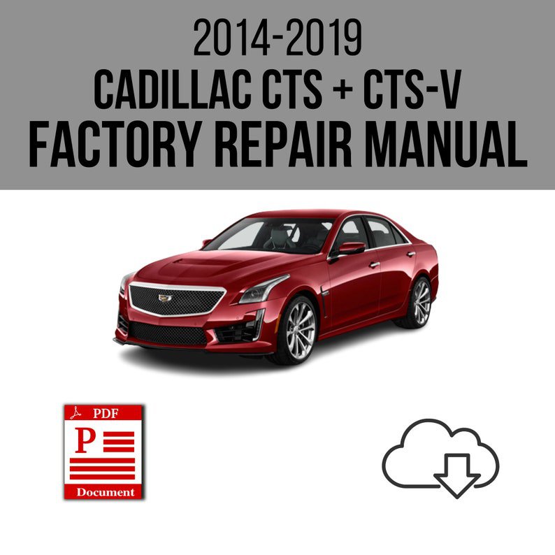 Cadillac CTS + CTS-V 2014-2019 Workshop Service Repair Manual Download