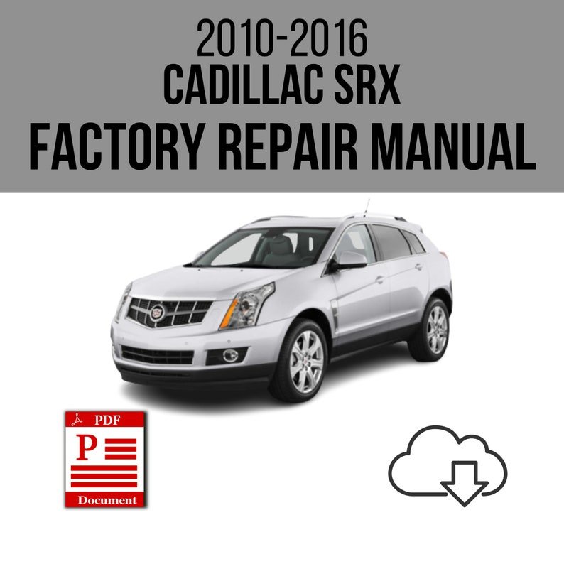 Cadillac SRX 2010-2016 Workshop Service Repair Manual Download