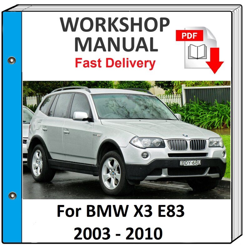 BMW X3 E83 2003 2004 2005 2006 2007 2008 2009 Service Repair Workshop Manual