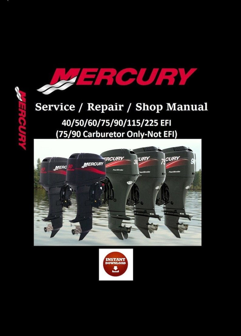 Mercury Outboard 40,50,60,75,90,115,225EFI 4 Stroke Service Shop Repair Manual