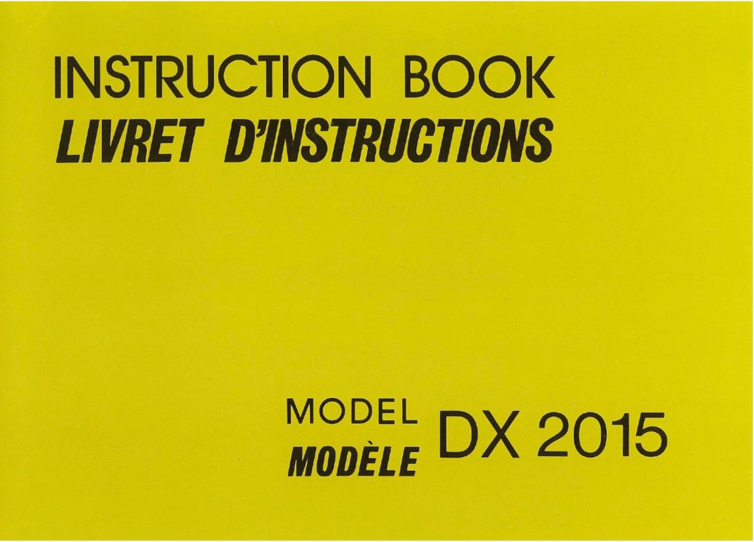 DX2015 Janome New Home Instruction, Service repair manual * Sewing machine Instructions