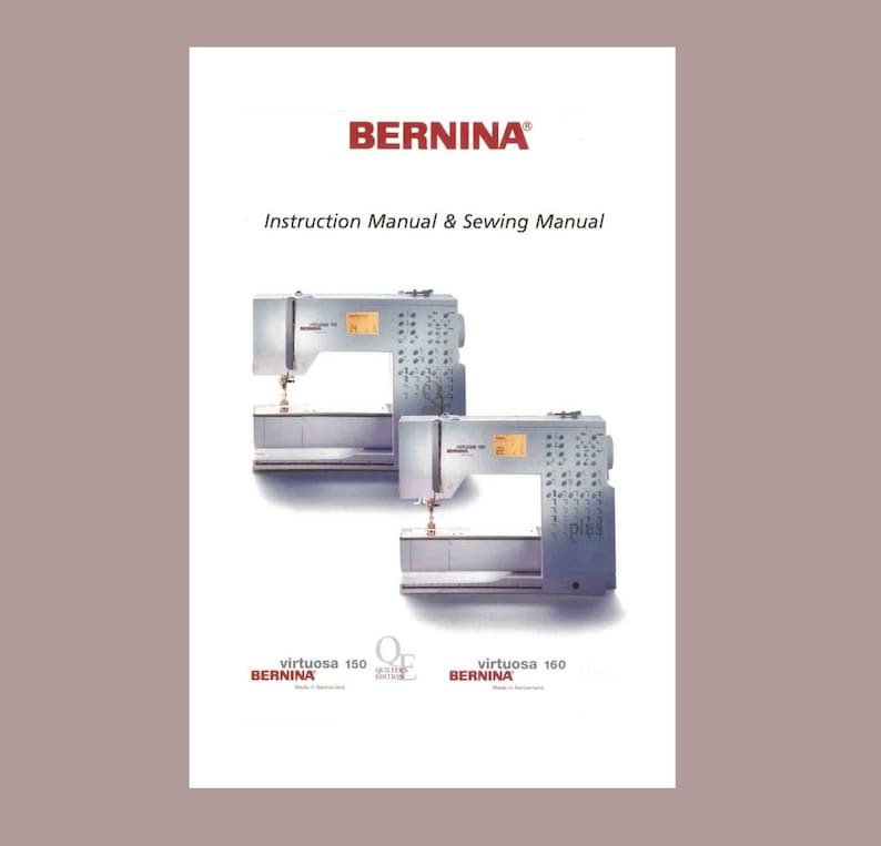 BERNINA Virtuosa 150QE 160 Sewing machine Instruction / Operating manual