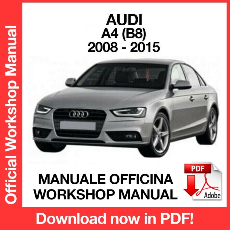 WORKSHOP MANUAL SERVICE REPAIR SERVICE REPAIR AUDI A4 B8 (2008-2015) (EN)