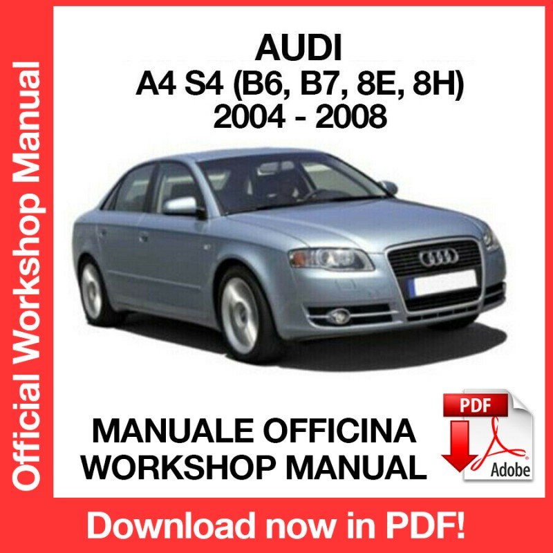WORKSHOP MANUAL SERVICE REPAIR SERVICE REPAIR AUDI A4 S4 (2004-2008) (EN)