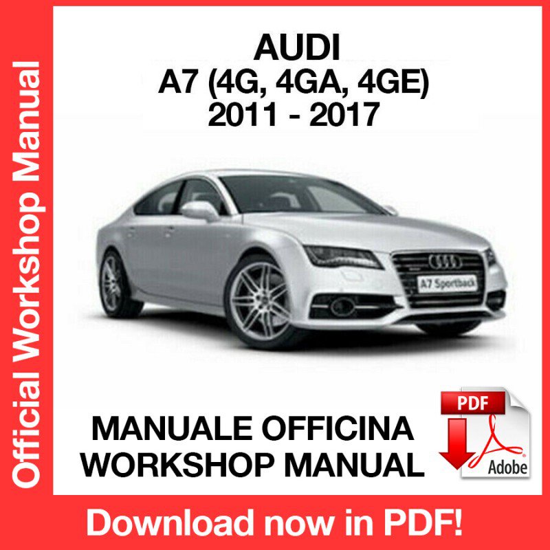 WORKSHOP MANUAL SERVICE REPAIR SERVICE REPAIR AUDI A7 (2011-2017) (EN)