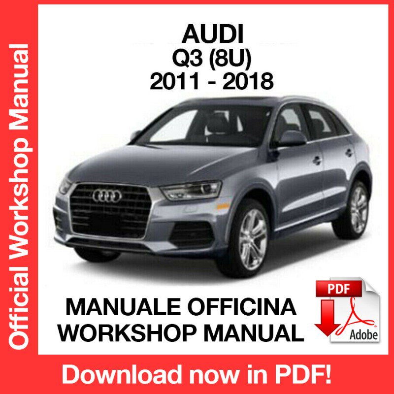 WORKSHOP MANUAL SERVICE REPAIR SERVICE REPAIR AUDI Q3 (2011-2018) (EN)