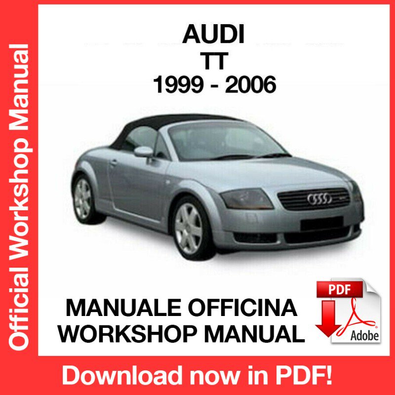 WORKSHOP MANUAL SERVICE REPAIR SERVICE REPAIR AUDI TT (1999-2006) (EN)