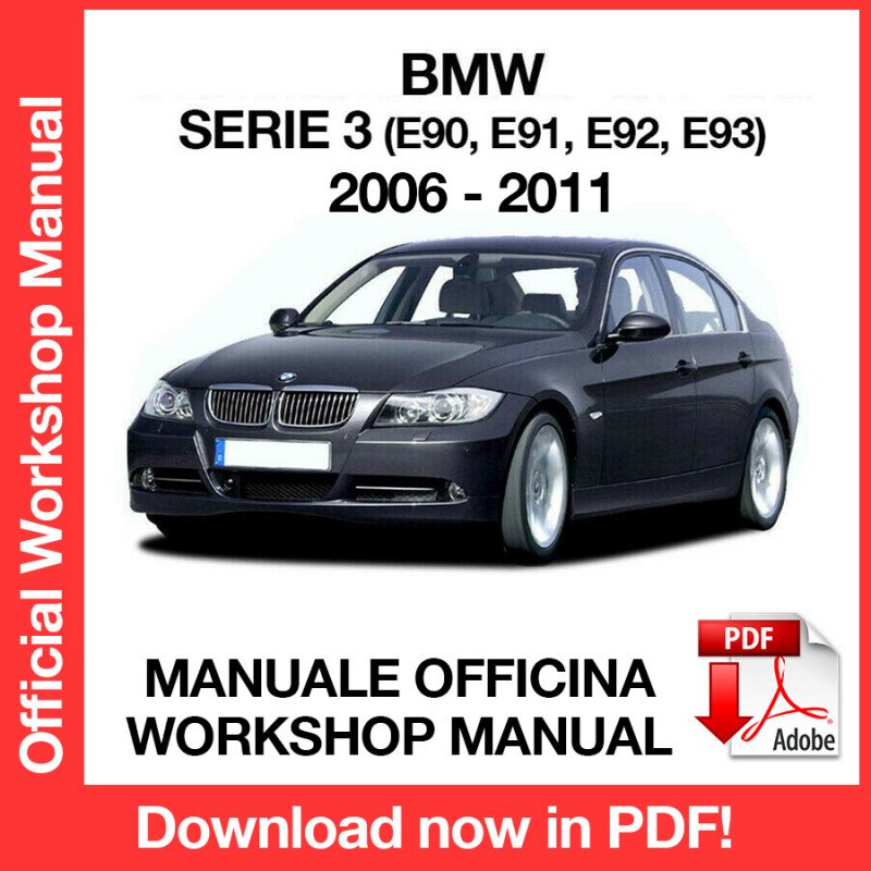 WORKSHOP MANUAL SERVICE REPAIR SERVICE REPAIR BMW 3 SERIES E90 E91 E92 E93 (2006-2011) (EN)
