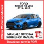 WORKSHOP MANUAL SERVICE REPAIR FORD FOCUS RS MK3 (2015-2018) (EN)