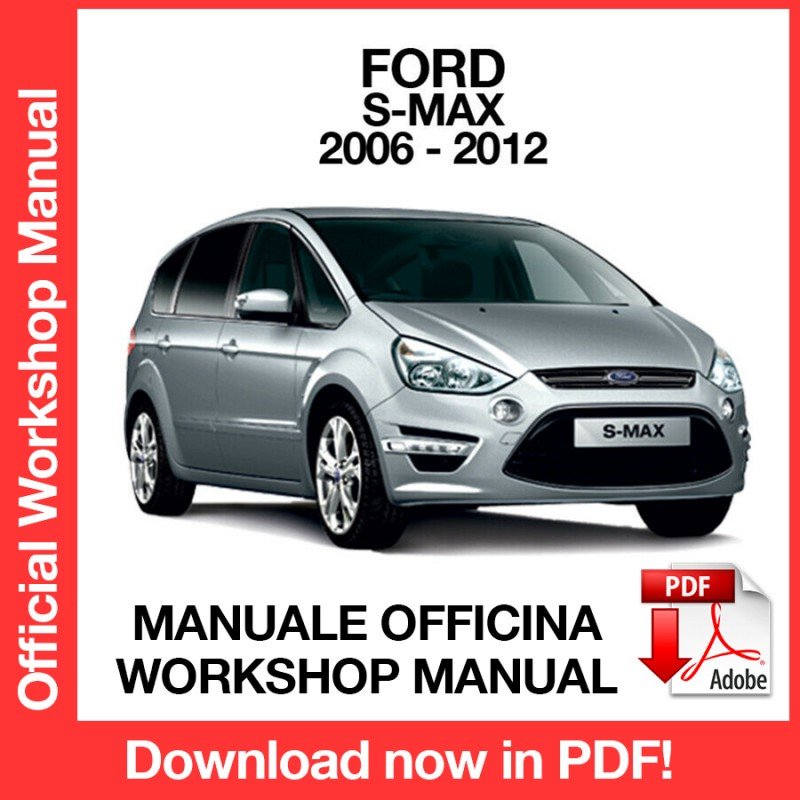 WORKSHOP MANUAL SERVICE REPAIR FORD S-MAX (2006-2012) (EN)