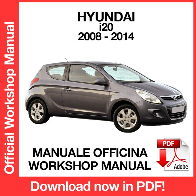 WORKSHOP MANUAL SERVICE REPAIR HYUNDAI I20 (2008-2014) (EN)