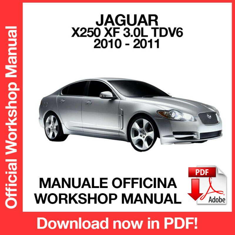 WORKSHOP MANUAL SERVICE REPAIR JAGUAR X250 XF (2010-2011) (EN)