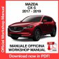 WORKSHOP MANUAL SERVICE REPAIR MAZDA CX-5 CX5 (2017-2019) (EN)