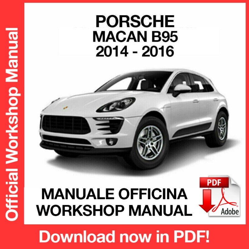 WORKSHOP MANUAL SERVICE REPAIR PORSCHE MACAN B95 (2014-2016) (EN)