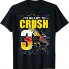 3 Years 3rd birthday Monster Truck I am ready to crush 3 T-Shirt