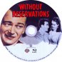 WITHOUT RESERVATIONS