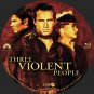 THREE VIOLENT PEOPLE