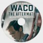 WACO THE AFTERMATH(ALL 4 EPISODES)