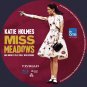 MISS MEADOWS / KATIE HOLMS