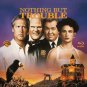 NOTHING BUT TROUBLE