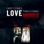 FIRST COMES LOVE THEN COMES MURDER