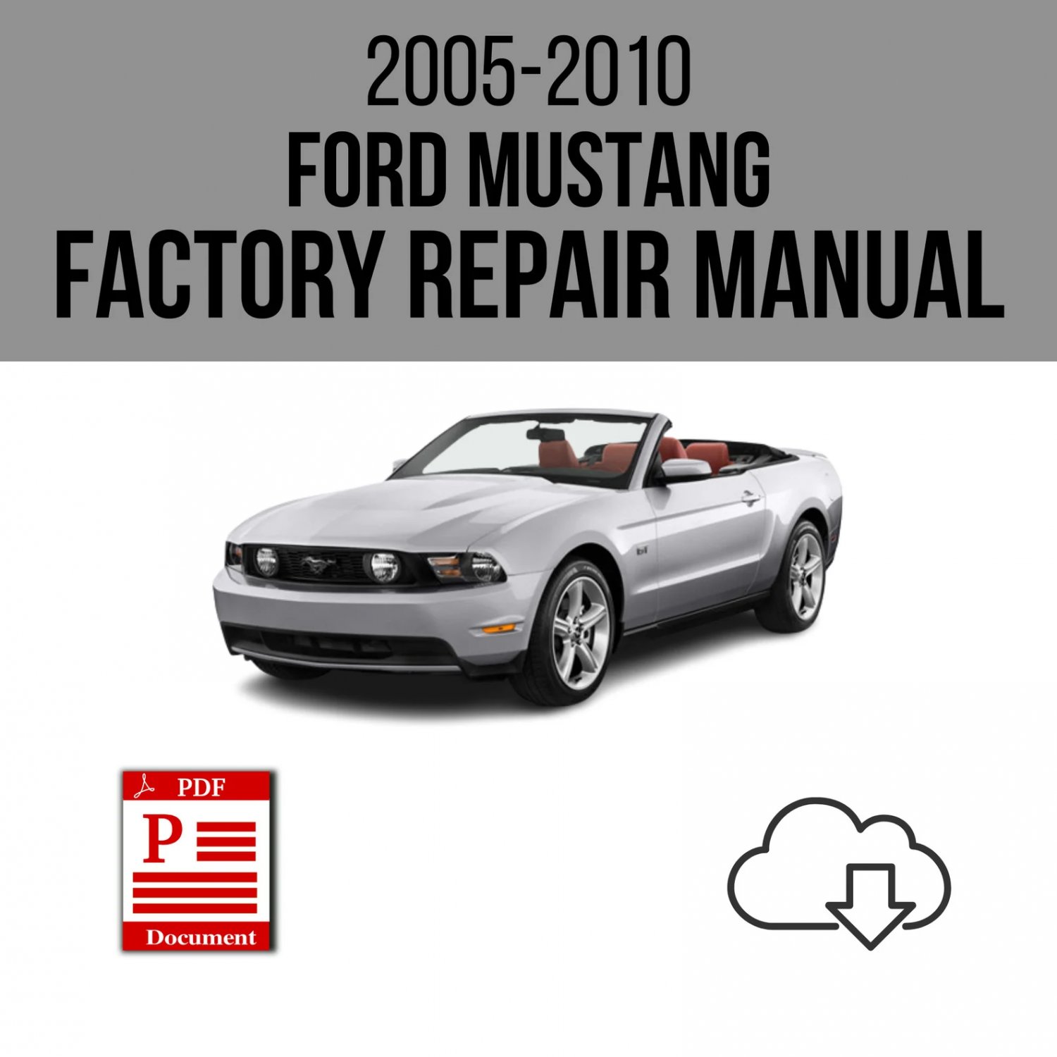Ford Mustang 2005-2010 Workshop Service Repair Manual Download