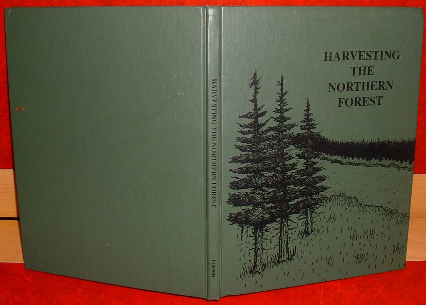 Harvesting The Northern Forest A History Of The Forest Industry McCarthy Canada
